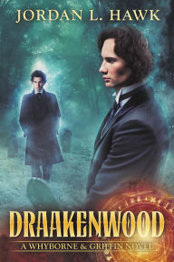 Title: Draakenwood (Whyborne & Griffin Series #9), Author: Jordan L. Hawk
