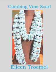 Title: Climbing Vine Scarf, Author: Eileen Troemel