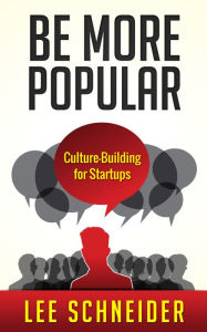 Title: Be More Popular, Author: Lee Schneider