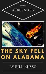 Title: The Sky Fell on Alabama, Author: Bill Russo