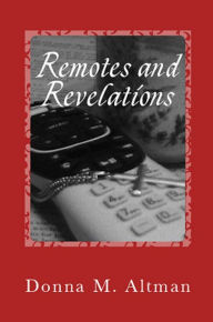 Title: Remotes and Revelations, Author: Donna M. Altman