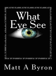 Title: What Eye See, Author: David J Wertheim