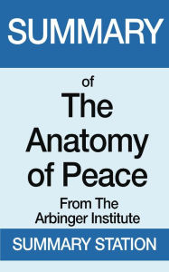 Title: The Anatomy of Peace Summary, Author: Summary Station