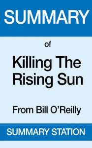 Title: Killing the Rising Sun Summary, Author: Summary Station