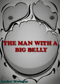 Title: The Man With A Big Belly, Author: Ihre Kinder