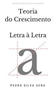 Title: Teoria do Crescimento: Letra à Letra, Author: Virginia Childs