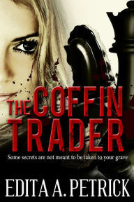 Title: The Coffin Trader, Author: Edita A. Petrick