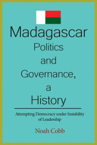 Title: Madagascar Politics and Governance, A History, Author: E.M. Von Hornbostel & the Berlin Phonogramm