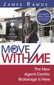 Title: Move With Me: The New Agent-Centric Brokerage is Here, Author: James Ramos