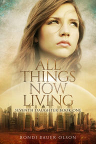 Title: All Things Now Living, Author: RondiBauerOlson