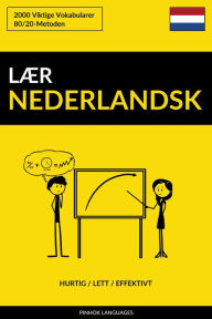 Title: Lær Nederlandsk: Hurtig / Lett / Effektivt: 2000 Viktige Vokabularer, Author: Jaiz in 4