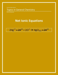 Title: General Chemistry: Net Ionic Equations, Author: Joe Sweeney