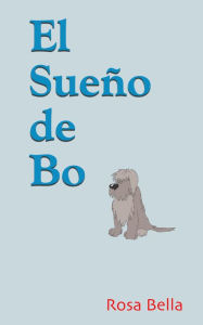 Title: El Sueño de Bo, Author: Rosa Bella
