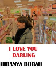 Title: I Love You Darling, Author: Hiranya Borah