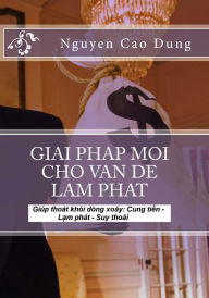 Title: Giai Phap Moi Cho Van De Lam Phat, Author: Nguyen Cao Dung