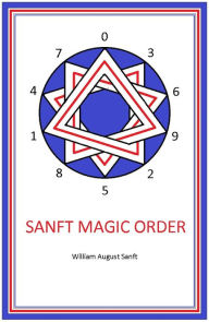 Title: Sanft Magic Order, Author: William August Sanft