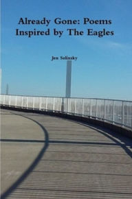 Title: Already Gone: Poems Inspired by The Eagles, Author: Jen Selinsky