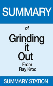 Title: Grinding it Out Summary, Author: Summary Station