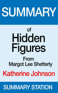 Title: Hidden Figures: Katherine Johnson Summary, Author: Summary Station