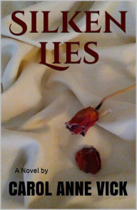 Title: Silken Lies, Author: Carol Anne Vick