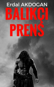 Title: Balikci Prens, Author: Erdal Akdogan