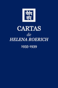 Title: Cartas de Helena Roerich II (1935-1939), Author: Helena Roerich