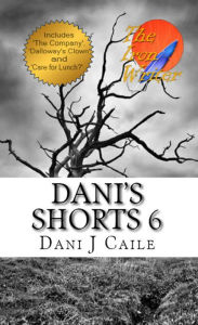 Title: Dani's Shorts 6, Author: Dani J Caile