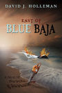 East of Blue Baja