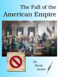 Title: The Fall of the American Empire, Author: Kevin Grant