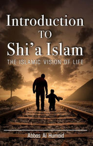 Title: Introduction to Shi'a Islam, Author: Abbas Al Humaid