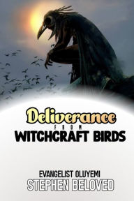 Title: Deliverance From Witchcraft Birds, Author: Gonzalo Aloras