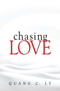 Title: Chasing Love, Author: Quang Ly