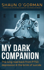 Title: My Dark Companion: The long road back from PTSD, depression & the brink of suicide, Author: U.S.O.A.