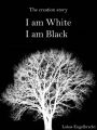 I am White, I am Black