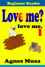 Love Me? love me Book One.