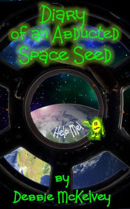 Title: Diary of an Abducted Space Seed, Author: Chalapathi Rao