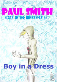 Title: Boy in a Dress (Cult of the Butterfly 5), Author: Paul Smith