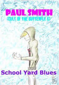 Title: School Yard Blues (Cult of the Butterfly 6), Author: Paul Smith