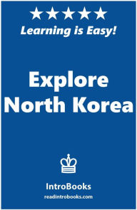 Title: Explore North Korea, Author: IntroBooks