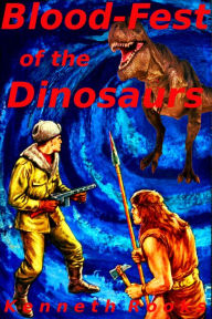 Title: Blood-Fest of the Dinosaurs, Author: Kenneth R. Rooks