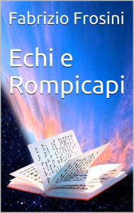 Title: Echi e Rompicapi, Author: Fabrizio Frosini