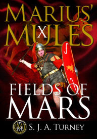 Title: Marius' Mules X: Fields of Mars, Author: S.J.A. Turney