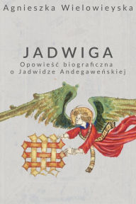 Title: Jadwiga, Author: Kurt Liberatore