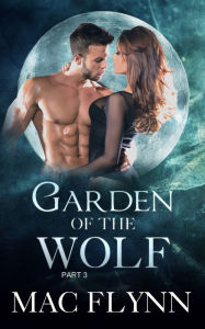 Title: Garden of the Wolf #3 (BBW Werewolf Shifter Romance), Author: Mac Flynn