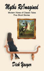 Myths ReImagined: Modern Views of Classic Tales