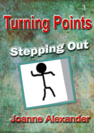 Title: Turning Points: Stepping Out, Author: Joanne Alexander