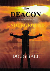 Title: Deacon Underground, Author: Doug Ball