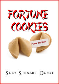 Title: Fortune Cookies, Author: Suzy Stewart Dubot