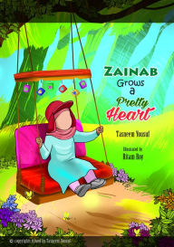 Title: Zainab Grows a Pretty Heart, Author: Tasneem Yousuf