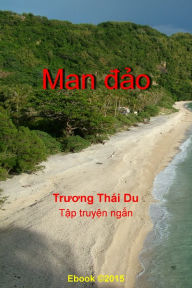Title: MAN DAO: Truong Thai Du - Tap truyen ngan, Author: Tr Thái Du